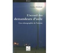 L'accueil des demandeurs d'asile: Une ethnographie de l'attente