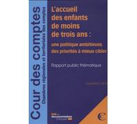 L'accueil des enfants de moins de trois ans : Une politique ambitieuse Priorites a mieux cibler 11/2013 - Cour Des Comptes - Documentation Francaise - broché - Etude