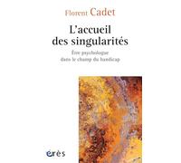 L'accueil des singularités: Être psychologue dans le champ du handicap