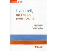 L'Accueil, un temps pour soigner Dimitri Karavokyros (Auteur), Florence Quartier (Auteur), Patrick Chaltiel (Auteur), Philippe Rey-Bellet (Auteur)