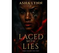 Laced with Lies: Love was the bait. The lies were the trap.