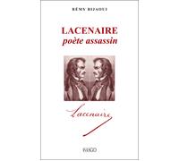 Lacenaire, poète assassin - Rémy Bijaoui - Imago - broché - Etude