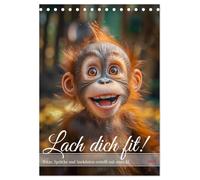 Lach Dich fit ! (Tischkalender 2026 DIN A5 hoch), CALVENDO Monatskalender: Egal, ob Sie einen stressigen Tag im Büro haben oder einfach nur Ihre ... dass kein Tag ohne ein Lächeln vergeht.