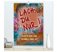 Lach du nur! - Flotte Sprüche schnell erklärt (hochwertiger Premium Wandkalender 2026 DIN A2 hoch), Kunstdruck in Hochglanz: Sprüche kurz und knapp, zum Verschenken und selber lachen