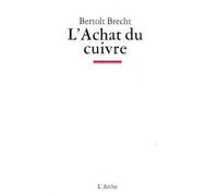 L'Achat du cuivre - Bertolt Brecht - Arche - broché - Théâtre