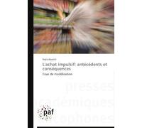 L'achat Impulsif: Antécédents Et Conséquences: Essai De Modélisation (Omn.Pres.Franc.)