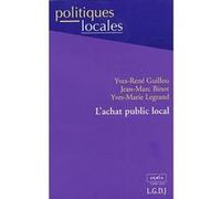 L'achat public local Yves-René Guillou (Auteur), Jean-Marc Binot (Auteur), Yves-Marie Legrand (Auteur)