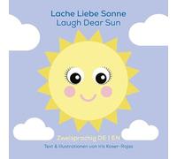 Lache liebe Sonne - Laugh Dear Sun: Zweisprachiges Pappbilderbuch in Deutsch und Englisch. Spielerisch Sprachen lernen. Zur frühen Sprachförderung bei Babys und Kleinkindern