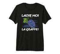 Lache Moi La Grappe Humour Vin Apéro Vigneron Homme Cadeau T-Shirt Haut de Gamme