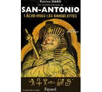 Lâche-nous les bandelettes: Les nouvelles aventures de San Antonio