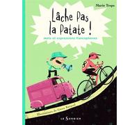 Lâche pas la patate ! Mots et expressions francophones - Marie Treps - Sorbier - broché - Document jeunesse