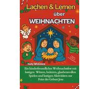 LACHEN & LERNEN ÜBER WEIHNACHTEN 2026: Ein kinderfreundliches Weihnachtsfest mit lustigen Witzen, heiteren, glaubensvollen Spielen und lustigen Aktivitäten zur Feier der Geburt Jesu