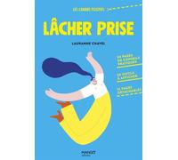 Lâcher prise – 50 pages de conseils pratiques, 20 outils à afficher, 16 pages détachables