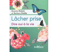 Lâcher-prise: Dire oui à la vie