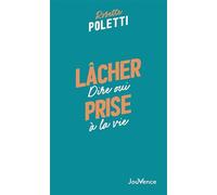 Lâcher prise: Dire oui à la vie