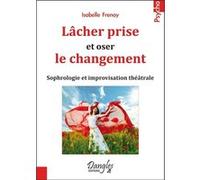 Lâcher prise et oser le changement - Sophrologie et improvisation théâtrale
