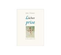 Lâcher prise - Joël Vernet - Escampette - broché - Roman
