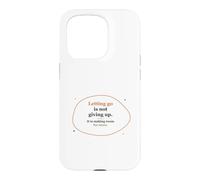 Lâcher Prise n'est Pas abandonner - Croissance inspirante et Positive Coque pour iPhone 15 Pro
