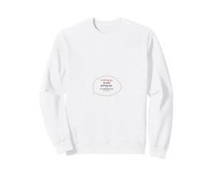 Lâcher Prise n'est Pas abandonner - Croissance inspirante et Positive Sweatshirt