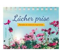 Lâcher prise - Pensées et citations inspirantes Collectif (Auteur)