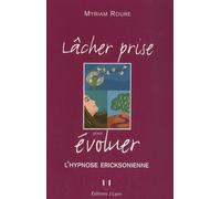 Lâcher Prise Pour Évoluer - L'hypnose Ericksonienne