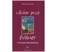 Lâcher Prise Pour Évoluer - L'hypnose Ericksonienne