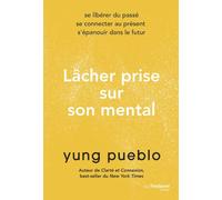 Lâcher prise sur son mental - Yung Pueblo - Tredaniel La Maisnie - broché - Guide