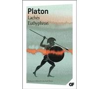 Lachès - Euthyphron Platon (Auteur), Louis-André Dorion (Edité par), Louis-André Dorion (Traduction)