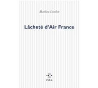 Lâcheté d'Air France Mathieu Lindon (Auteur)