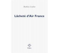 Lâcheté d'Air France - Mathieu Lindon - P.o.l. - broché - Essai