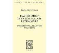 L'achèvement de la psychologie rationnelle: Enquête sur la tradition wolffienne