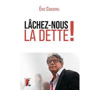 Lâchez-nous la dette !