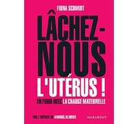 Lâchez-nous l'utérus