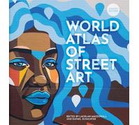 Lachlan MacDowall Rafael Schacter The World Atlas of Street Art (Relié)