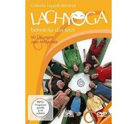 Lachyoga befreit für das Jetzt: 60 Übungen zum Mitlachen