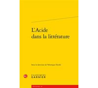 L'Acide dans la littérature - Véronique Duché-Gavet - Classiques Garnier - broché - Essai