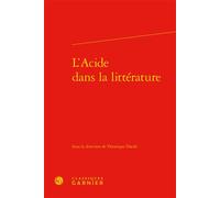L'Acide dans la littérature - Véronique Duché-Gavet - Classiques Garnier - relié - Essai