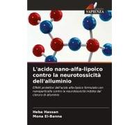 L'acido Nano-Alfa-Lipoico Contro La Neurotossicità Dell'alluminio