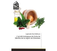 L'acivite biologique de Huile de Menthe de la region de Ghardaia - Laghouiter Kelthoum - Noor Publishing - broché - Etude