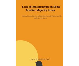 Lack of Infrastructure in Some Muslim-Majority Areas: Urban Inequality, Development Gaps & Path towards Inclusive Growth