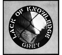 Lack of Knowledge – Grey – Vinyle 12" (Maxi 45 tours)