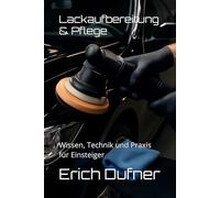 Lackaufbereitung & Pflege: Wissen, Technik und Praxis für Einsteiger