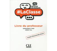 #LaClasse - Méthode de français A2 - Livre du professeur Livre du professeur, Guide pédagogique - Sophie Bruzy Todd - Cle International - broché - Méthode de langue