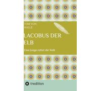 Lacobus der Elb: Eine Junge rettet die Welt