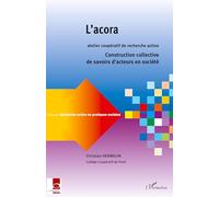 L'acora, Atelier Coopératif De Recherche-Action - Constructions Collectives De Savoirs D'acteurs En Société | Occasion