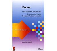 L'acora, Atelier Coopératif De Recherche-Action - Constructions Collectives De Savoirs D'acteurs En Société