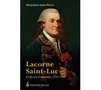 Lacorne saint-luc. l'odyssee d'un noble 1711-1784