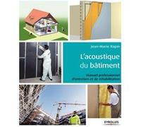 L'acoustique du bâtiment: Manuel professionnel d'entretien et de réhabilitation