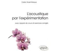 L'acoustique Par L'expérimentation Avec Rappels De Cours Et Exercices Corrigés