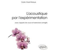 L'acoustique par l'expérimentation avec rappels de cours et exercices corrigés